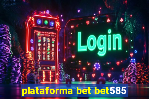 plataforma bet bet585